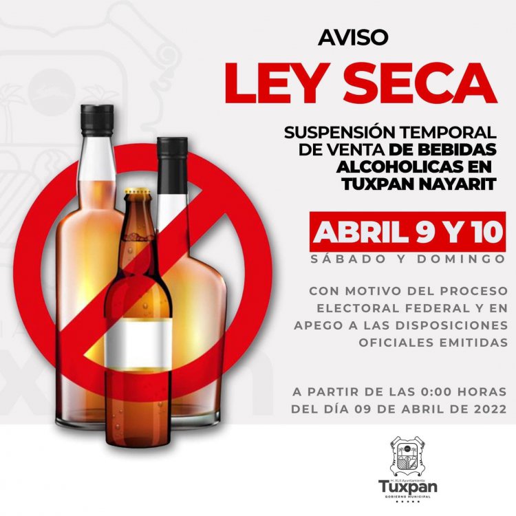 LEY SECA EN TODO EL ESTADO DE NAYARIT CON MOTIVO DEL PROCESO ELECTORAL DEL PRÓXIMO DOMINGO 10 DE ABRIL